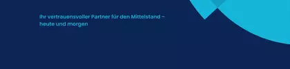 Ihr vertrauensvoller Partner für den Mittelstand - heute und morgen. Banner.