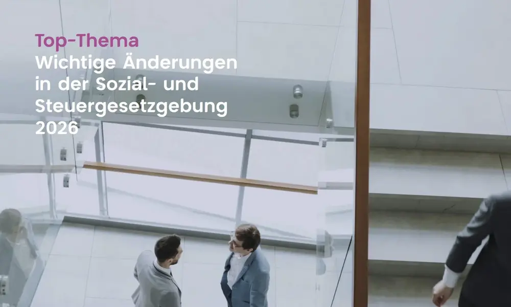 Wichtige Änderungen in der Sozial- und Steuer&shy;gesetz&shy;gebung 2026