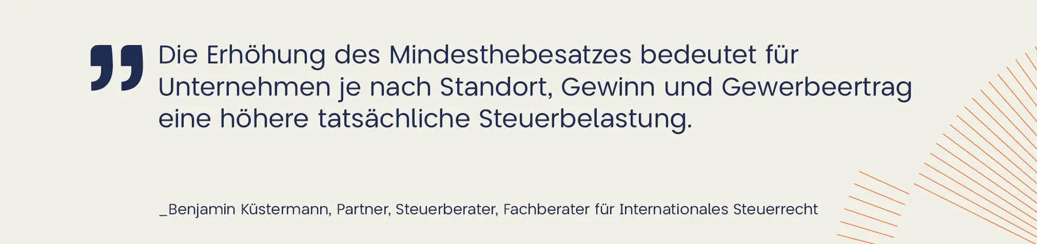 Zitatgrafik zur Erhöhung des Mindesthebesatzes mit Aussage von Benjamin Küstermann zur möglichen höheren Steuerbelastung für Unternehmen.