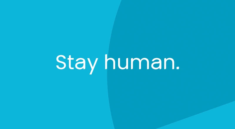 Bild mit dem Wert "Stay Human"